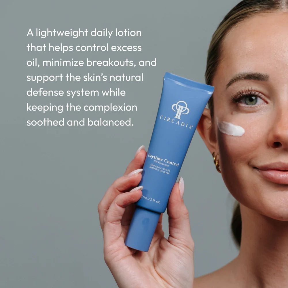 Circadia Daytime Control Oil Reducer
